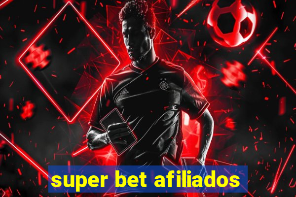 super bet afiliados